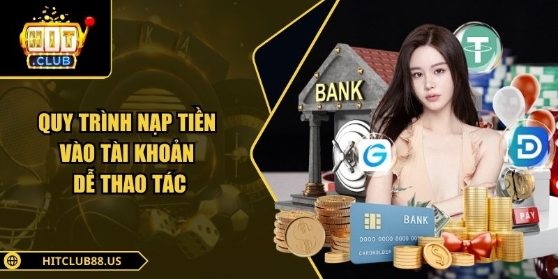 Quy trình nạp tiền vào tài khoản dễ thao tác